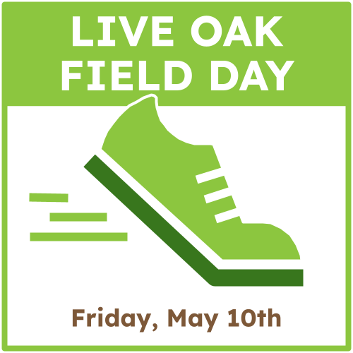 Live Oak Field Day. Friday, May 10th